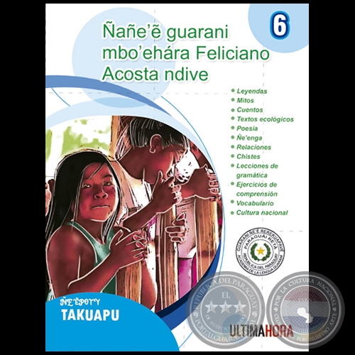 NANEE GUARANI MBOEHARA FELICIANO ACOSTA NDIVE - POESÍA: TAKUAPU - Fascículo 6 - Año 2020